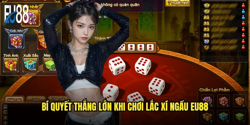 Bí Quyết Thắng Lớn Khi Chơi Lắc Xí Ngầu Eu88
