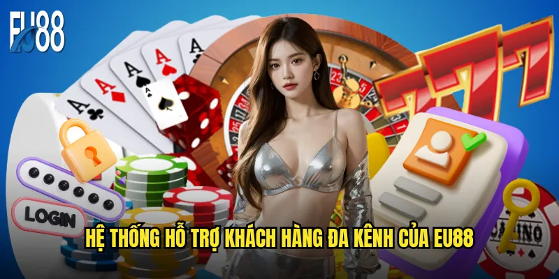 Liên hệ Eu88 có thực sự nhanh chóng và hiệu quả không? 1 Hệ thống hỗ trợ khách hàng đa kênh của Eu88