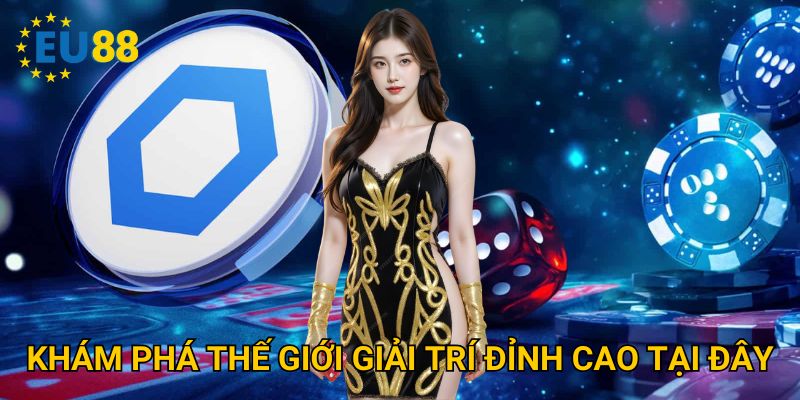 Khám phá thế giới giải trí đỉnh cao tại đây